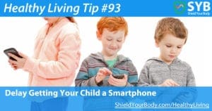 Delay Getting Your Child a Smartphone