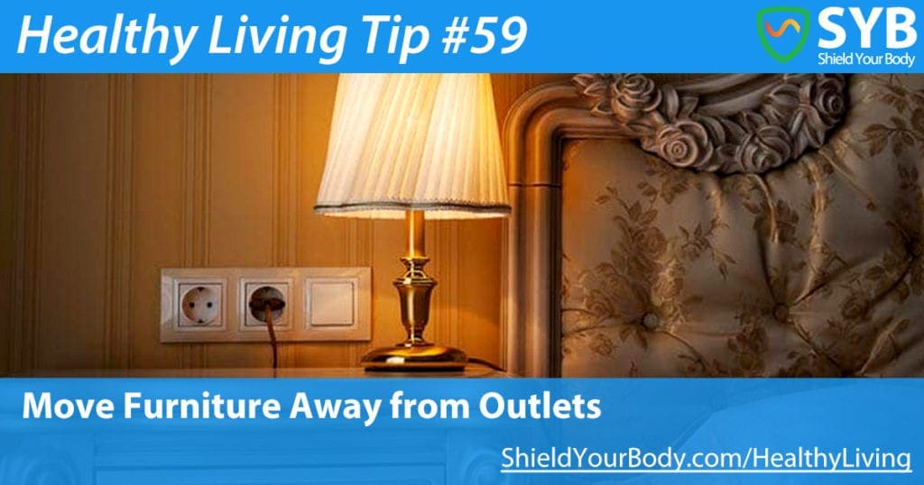 Healthy Living Tip # 59: Move Furniture Away from Outlets