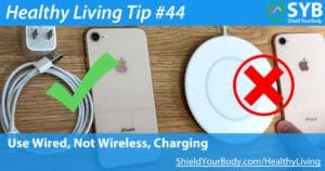 SYB Healthy Living Tip #44: Use Wired, Not Wireless, Charging
