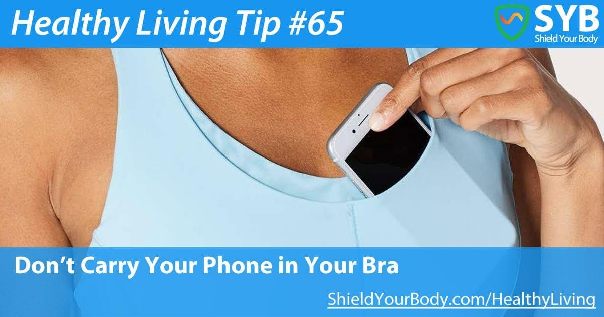 Here's Why You Should Not Carry Your Cell Phone In Your Bra