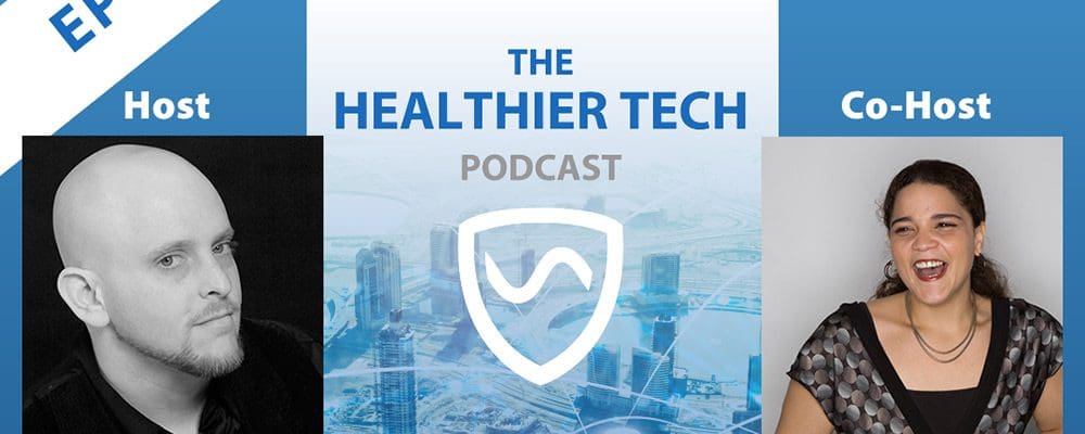 The Purpose of the Healthier Tech Podcast with R Blank & Stephanie Warner: Ep001